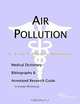 Air Pollution: A Medical Dictionary, Bibliography, and Annotated Research Guide to Internet References, Icon Health Publications 