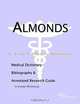 Almonds: A Medical Dictionary, Bibliography, and Annotated Research Guide to Internet References, Icon Health Publications 