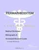 A Hermaphroditism: Medical Dictionary, Bibliography, and Annotated Research Guide to Internet References, Icon Health Publications 