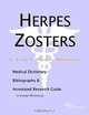 Herpes Zosters: A Medical Dictionary, Bibliography, and Annotated Research Guide to Internet References, Icon Health Publications 