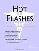 Hot Flashes: A Medical Dictionary, Bibliography, and Annotated Research Guide to Internet References, Icon Health Publications 