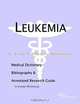 Leukemia: A Medical Dictionary, Bibliography, and Annotated Research Guide to Internet References, Icon Health Publications 