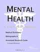 Mental Health: A Medical Dictionary, Bibliography, and Annotated Research Guide to Internet References, Icon Health Publications 