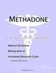 Methadone: A Medical Dictionary, Bibliography, and Annotated Research Guide to Internet References, Icon Health Publications 