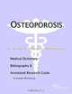Osteoporosis: A Medical Dictionary, Bibliography, and Annotated Research Guide to Internet References, Icon Health Publications 