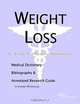 Weight Loss: A Medical Dictionary, Bibliography, and Annotated Research Guide to Internet References, Icon Health Publications 