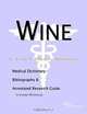 Wine: A Medical Dictionary, Bibliography, and Annotated Research Guide to Internet References, Icon Health Publications 
