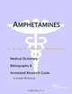 Amphetamines: A Medical Dictionary, Bibliography, and Annotated Research Guide to Internet References, Icon Health Publications 