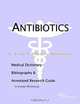 Antibiotics: A Medical Dictionary, Bibliography, and Annotated Research Guide to Internet References, Icon Health Publications 