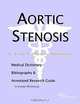 Aortic Stenosis: A Medical Dictionary, Bibliography, and Annotated Research Guide to Internet References, Icon Health Publications 