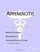 Appendicitis: A Medical Dictionary, Bibliography, and Annotated Research Guide to Internet References, Icon Health Publications 