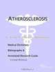 Atherosclerosis: A Medical Dictionary, Bibliography, and Annotated Research Guide to Internet References, Icon Health Publications 