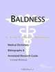 Baldness: A Medical Dictionary, Bibliography, and Annotated Research Guide to Internet References, Icon Health Publications 