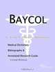 Baycol: A Medical Dictionary, Bibliography, and Annotated Research Guide to Internet References, Icon Health Publications 