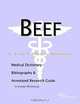 Beef: A Medical Dictionary, Bibliography, and Annotated Research Guide to Internet References, Icon Health Publications 