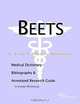 Beets: A Medical Dictionary, Bibliography, and Annotated Research Guide to Internet References, Icon Health Publications 