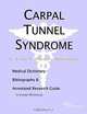 Carpal Tunnel Syndrome: A Medical Dictionary, Bibliography, and Annotated Research Guide to Internet References, Icon Health Publications 