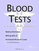 Blood Tests: A Medical Dictionary, Bibliography, and Annotated Research Guide to Internet References, 