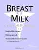 Breast Milk: A Medical Dictionary, Bibliography, and Annotated Research Guide to Internet References, Icon Health Publications 