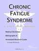Chronic Fatigue Syndrome: A Medical Dictionary, Bibliography, and Annotated Research Guide to Internet References, Icon Health Publications 