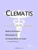 Clematis: A Medical Dictionary, Bibliography, and Annotated Research Guide to Internet References, Icon Health Publications 
