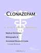 Clonazepam: A Medical Dictionary, Bibliography, and Annotated Research Guide to Internet References, Icon Health Publications 