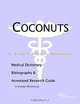 Coconuts: A Medical Dictionary, Bibliography, and Annotated Research Guide to Internet References, Icon Health Publications 