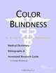 Color Blindness: A Medical Dictionary, Bibliography, and Annotated Research Guide to Internet References, Icon Health Publications 