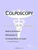Colposcopy: A Medical Dictionary, Bibliography, and Annotated Research Guide to Internet References, Icon Health Publications 