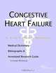 Congestive Heart Failure: A Medical Dictionary, Bibliography, and Annotated Research Guide to Internet References, Icon Health Publications 