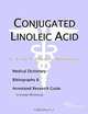 Conjugated Linoleic Acid: A Medical Dictionary, Bibliography, and Annotated Research Guide to Internet References, Icon Health Publications 