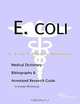 E. Coli: A Medical Dictionary, Bibliography, and Annotated Research Guide to Internet References, Icon Health Publications 