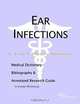 Ear Infections: A Medical Dictionary, Bibliography, and Annotated Research Guide to Internet References, Icon Health Publications 