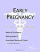 Early Pregnancy: A Medical Dictionary, Bibliography, and Annotated Research Guide to Internet References, 