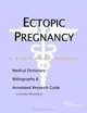 Ectopic Pregnancy: A Medical Dictionary, Bibliography, and Annotated Research Guide to Internet References, 
