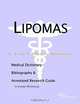 Lipomas: A Medical Dictionary, Bibliography, and Annotated Research Guide to Internet References, Icon Health Publications 