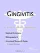 Gingivitis: A Medical Dictionary, Bibliography, and Annotated Research Guide to Internet References, Icon Health Publications 