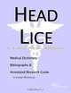 Head Lice: A Medical Dictionary, Bibliography, and Annotated Research Guide to Internet References, Icon Health Publications 