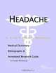 Headache: A Medical Dictionary, Bibliography, and Annotated Research Guide to Internet References, Icon Health Publications 