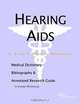 Hearing AIDS: A Medical Dictionary, Bibliography, and Annotated Research Guide to Internet References, Icon Health Publications 
