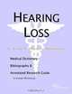 Hearing Loss: A Medical Dictionary, Bibliography, and Annotated Research Guide to Internet References, Icon Health Publications 