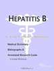 Hepatitis B: A Medical Dictionary, Bibliography, and Annotated Research Guide to Internet References, Icon Health Publications 