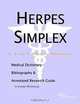 Herpes Simplex: A Medical Dictionary, Bibliography, and Annotated Research Guide to Internet References, Icon Health Publications 