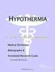 Hypothermia: A Medical Dictionary, Bibliography, and Annotated Research Guide to Internet References, Icon Health Publications 