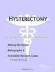 Hysterectomy: A Medical Dictionary, Bibliography, and Annotated Research Guide to Internet References, Icon Health Publications 