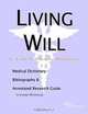 Living Will - A Medical Dictionary, Bibliography, and Annotated Research Guide to Internet Reference, 