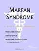 Marfan Syndrome - A Medical Dictionary, Bibliography, and Annotated Research Guide to Internet Refer, 