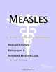 Measles - A Medical Dictionary, Bibliography, and Annotated Research Guide to Internet References, 