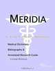 Meridia - A Medical Dictionary, Bibliography, and Annotated Research Guide to Internet References, 