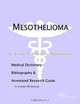 Mesothelioma - A Medical Dictionary, Bibliography, and Annotated Research Guide to Internet Referenc, 